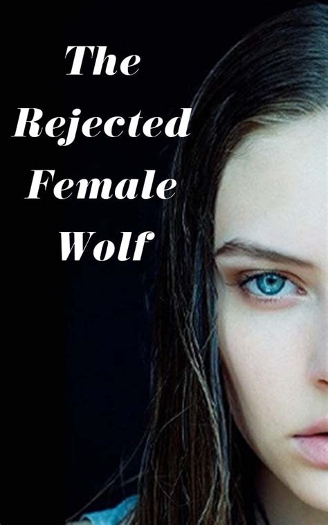Not even that can she getfrom her own flesh and blood brother. . The rejected female wolf free